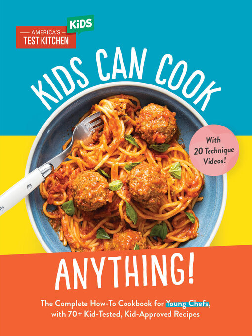 America's Test Kitchen Kids创作的Kids Can Cook Anything!作品的详细信息 - 可供借阅